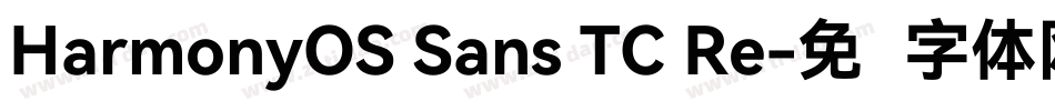 HarmonyOS Sans TC Re字体转换
